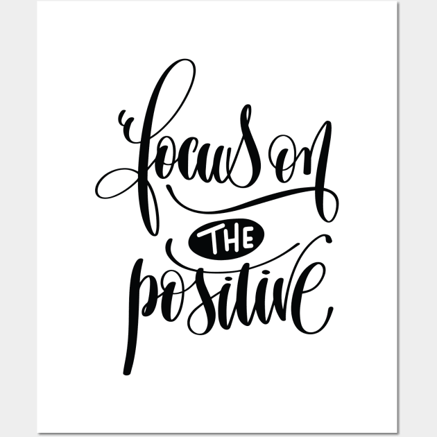 Focus On The Positive Wall Art by ProjectX23Red